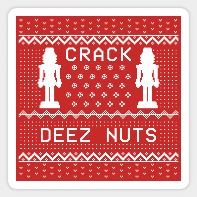Crack Deez Nuts Ugly Sweater Magnet by straightupdzign